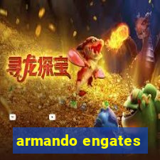 armando engates